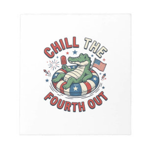 Chill The Fourth Out Alligator Patriotic Shirt Des Notepad