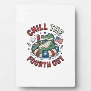 Chill The Fourth Out Alligator Patriotic Shirt Des Plaque
