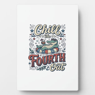 Chill The Fourth Out Alligator Patriotic Shirt Des Plaque