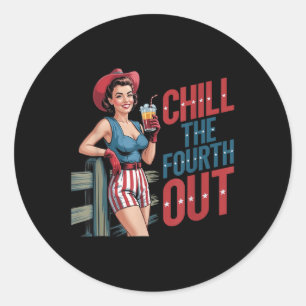 Chill The Fourth Out Cowboy Girl 4th Of July Indep Classic Round Sticker