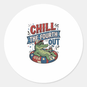 Chill The Fourth Out Funny Alligator Summer Shirt Classic Round Sticker