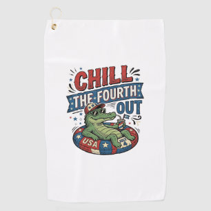 Chill The Fourth Out Funny Alligator Summer Shirt Golf Towel