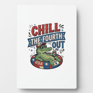 Chill The Fourth Out Funny Alligator Summer Shirt  Plaque