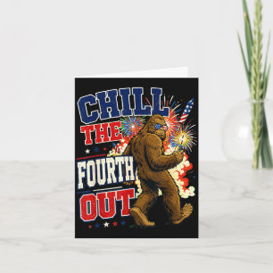 Chill the fourth out funny bigfoot camping card