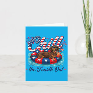Chill The Fourth Out Funny Dachshund Dog Usa 4th Card