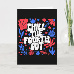 Chill The Fourth Out Funny Floral Retro 4th Of Jul Card