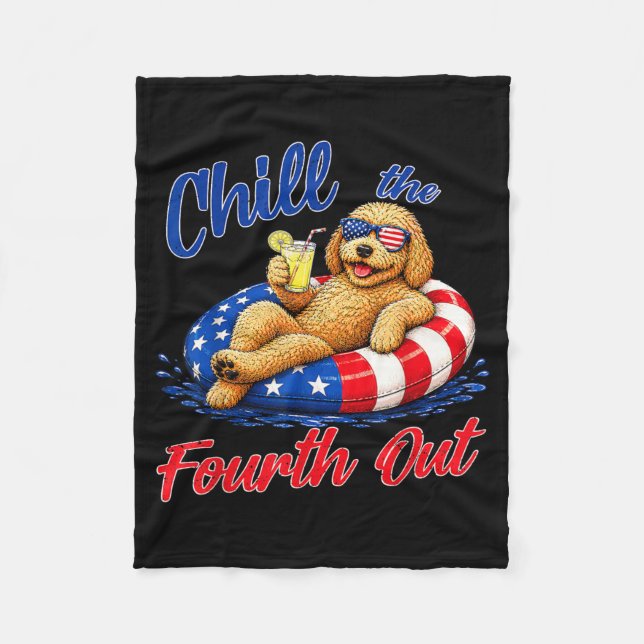 Chill The Fourth Out Funny Goldendoodle 4th Of Fleece Blanket (Front)