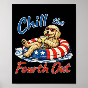 Chill The Fourth Out Funny Goldendoodle Dog Lover Poster