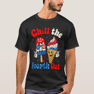 Chill The Fourth Out Funny Ice Cream 4th of July T-Shirt