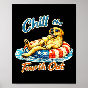 Chill The Fourth Out Funny Labrador Dog Lover Poster