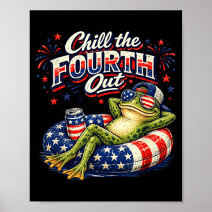 Chill the fourth out funny patriotic frog 4th of poster