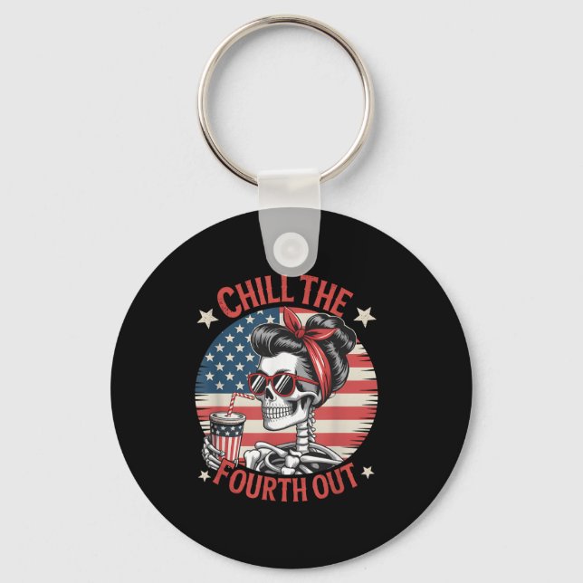 Chill The Fourth Out Funny Skeleton 4th Of July Pa Key Ring (Front)