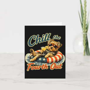 Chill the fourth out funny yorkie dog lover  card
