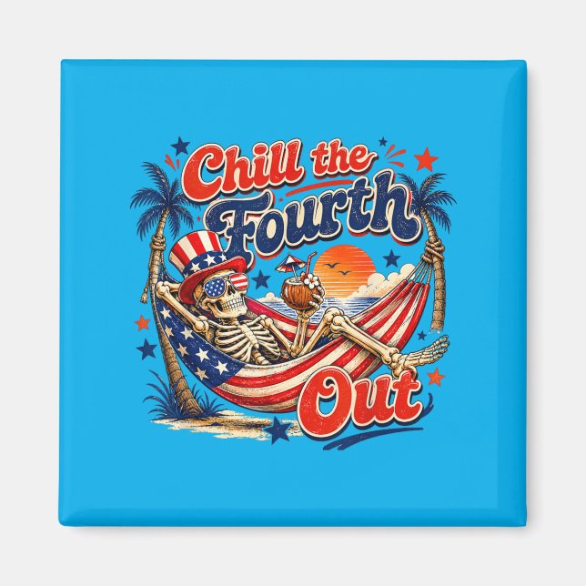 Chill The Fourth Out Patriotic Skeleton Beach Magnet (Front)