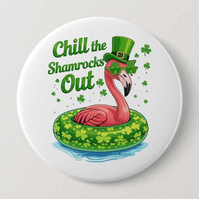 Chill The Shamrocks Out Funny  St Patrick’s Day 10 Cm Round Badge (Front)