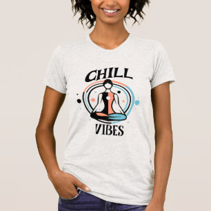 Chill Vibes Meditation T-Shirt