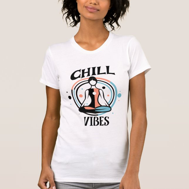 Chill Vibes | Meditation  T-Shirt (Front)