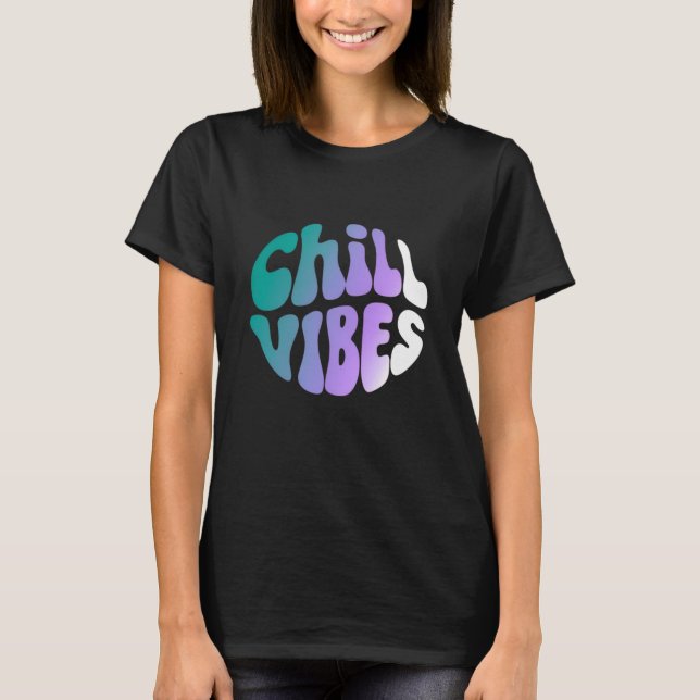 Chill Vibes Retro Gradient Typography T-Shirt (Front)