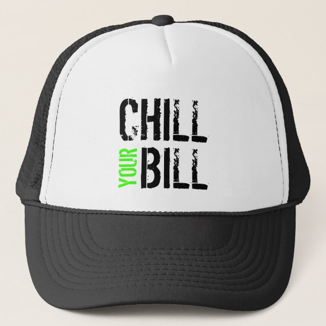 Chill Your Bill HAT (Front)