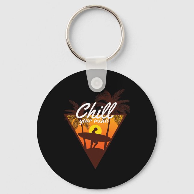 Chill Your Mind Ocean Beach Summer Tropical Vibes  Key Ring (Front)