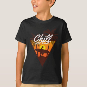 Chill Your Mind Ocean Beach Summer Tropical Vibes  T-Shirt