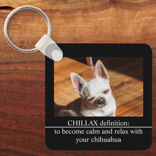 Chillax Chihuahua sleepy relaxed Custom Photo text Key Ring (Front)