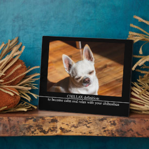 CHILLAX definition calm relax chihuahua photo text Plaque
