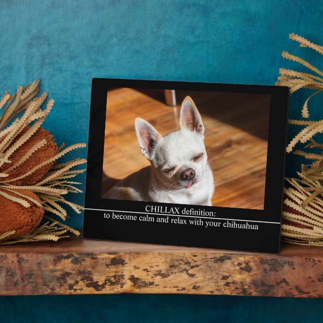 CHILLAX definition calm relax chihuahua photo text Plaque (Side)