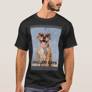 Chilled Days Staffordshire Bull Terrier Staffie S T-Shirt