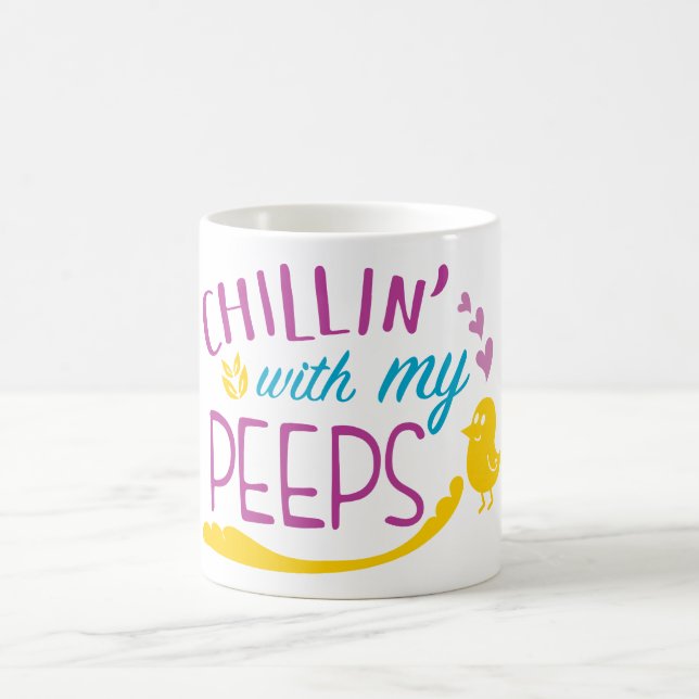Chillen with my Peeps Coffee Mug (Center)
