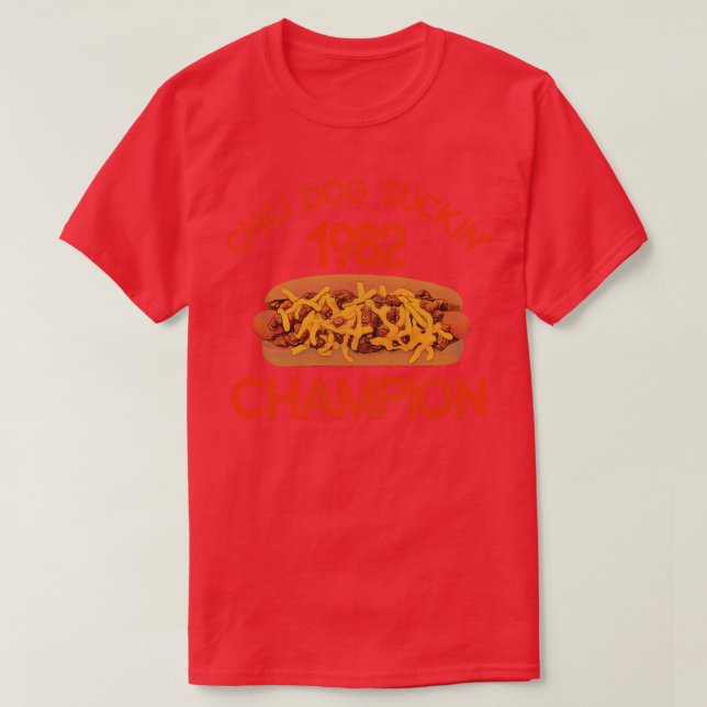 Chilli Dog Suckin Champion 1982 T-Shirt (Design Front)