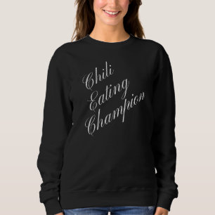 Chilli Eating Champion Competitive Food Eating Con Sweatshirt