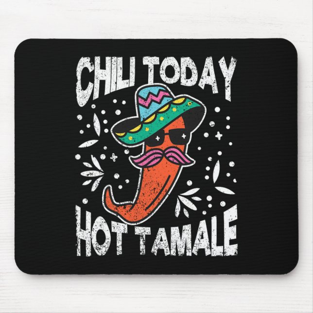 Chilli Today Hot Tamale Dabbing Mexican Taco Peppe Mouse Pad (Front)
