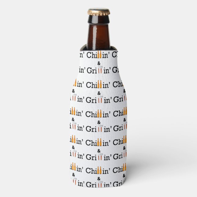 Chillin and Grillin Bottle and Can Huggie Cooler (Bottle Front)