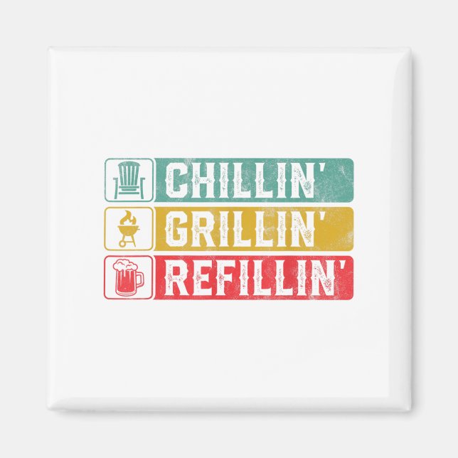 Chillin Grillin Refillin Bbq Pit Meat Smoker Grill Magnet (Front)