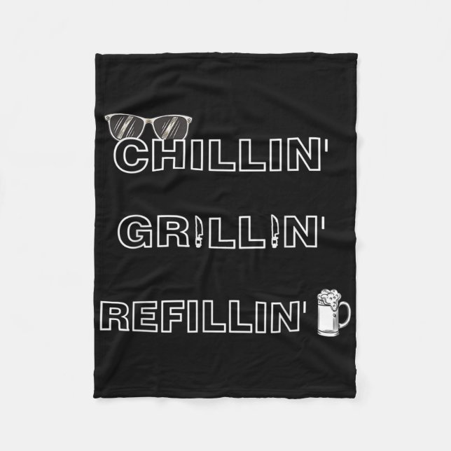Chillin Grillin Refillin Crazy Funny Beer Bbq _1  Fleece Blanket (Front)