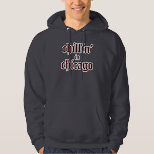 chillin in chicago hoodie
