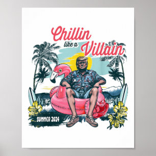 Chillin Like A Felon Beach Summer Funny Trump 2024 Poster