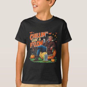 Chillin' Like A Felon Donald Trump Better Beer Hal T-Shirt