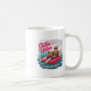 Chillin Like A Felon Funny Trump For President Sum Coffee Mug