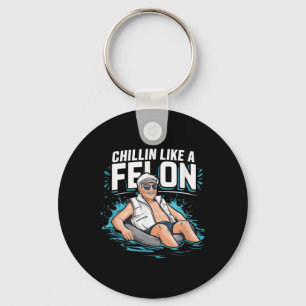 Chillin Like A Felon Funny Trump For President Sum Key Ring
