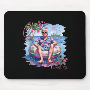 Chillin Like A Felon Funny Trump For President Sum Mouse Pad