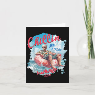 Chillin Like A Felon Funny Trump Summer 2024 _2  Card