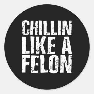 Chillin Like A Felon Retro Funny Trump 2024 Summer Classic Round Sticker