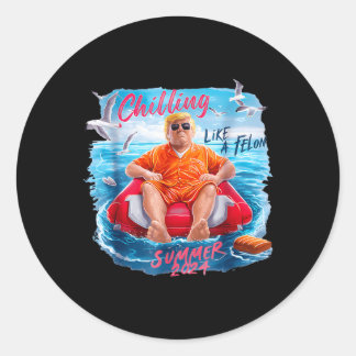 Chillin Like A Felon Summer 2024 90s 4th Of July T Classic Round Sticker