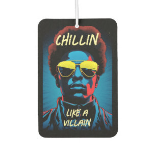 Chillin Like a Villain Car Air Freshener