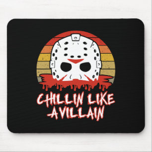 Chillin Like A Villain Horror Movie Fan Mouse Pad