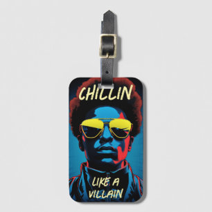 Chillin Like a Villain Luggage Tag