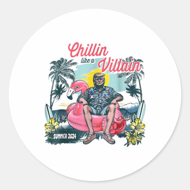 Chillin Like A Villain Trump Summer 2024, Trump Me Classic Round Sticker (Front)