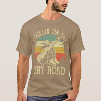 Chillin Onhe Dirt Road Western Life Rodeo Country  T-Shirt